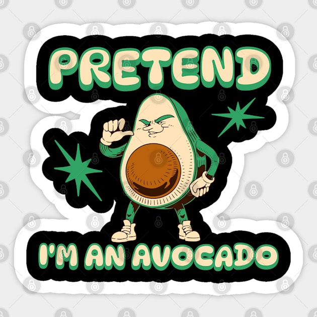 Pretend I'm an Avocado Sticker by Bellinna